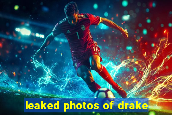 leaked photos of drake